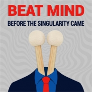 Beat Mind - Before the Singularity Came (2021)